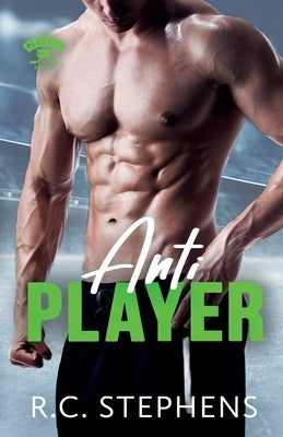 Anti Player: A Brother's Best Friend Single Mom Romance by Stephens, R. C.