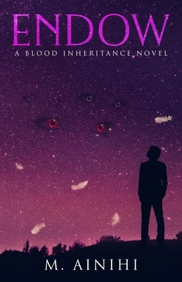 Endow: A Blood Inheritance Novel by Ainihi, M.