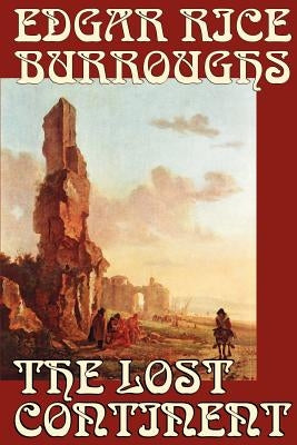 The Lost Continent by Edgar Rice Burroughs, Science Fiction by Burroughs, Edgar Rice