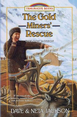 The Gold Miners' Rescue: Introducing Sheldon Jackson by Jackson, Neta