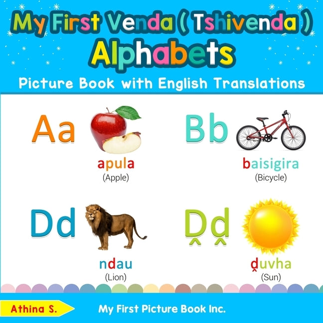 My First Venda ( Tshivenda ) Alphabets Picture Book with English Translations: Bilingual Early Learning & Easy Teaching Venda ( Tshivenda ) Books for by S, Athina