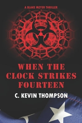 When the Clock Strikes Fourteen: A Blake Meyer Thriller - Book 4 of 6 by Thompson, C. Kevin