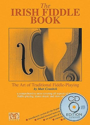 The Irish Fiddle Book: The Art of Traditional Fiddle Playing by Cranitch, Matt