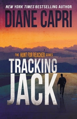 Tracking Jack: The Hunt for Jack Reacher Series by Capri, Diane