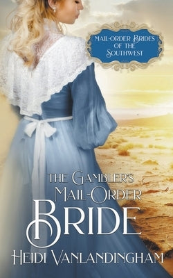 The Gambler's Mail-Order Bride by Vanlandingham, Heidi