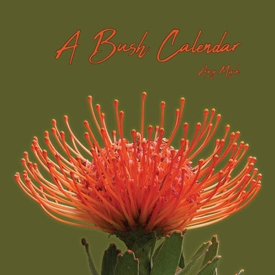 A Bush Calendar by Mack, Amy E.