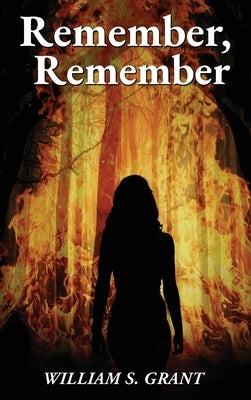 Remember, Remember by Grant, William S.