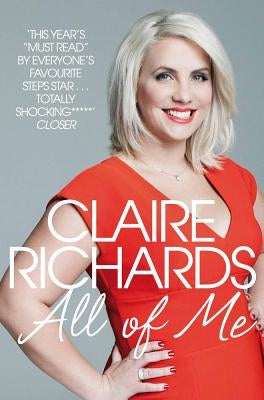 All Of Me: My Story by Richards, Claire