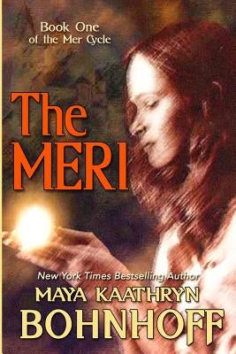 The Meri by Bohnhoff, Maya Kaathryn