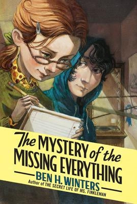 The Mystery of the Missing Everything by Winters, Ben H.