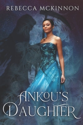 Ankou's Daughter by McKinnon, Rebecca