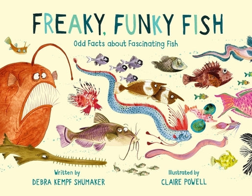 Freaky, Funky Fish: Odd Facts about Fascinating Fish by Shumaker, Debra Kempf