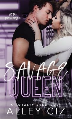 Savage Queen: The Royalty Crew #1 by Ciz, Alley