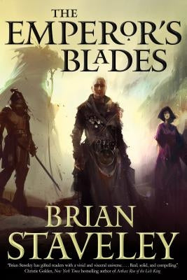 The Emperor's Blades: Chronicle of the Unhewn Throne, Book I by Staveley, Brian