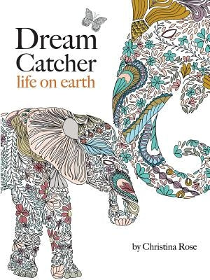 Dream Catcher: life on earth by Rose, Christina