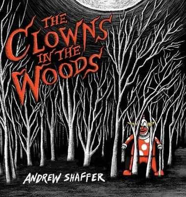 The Clowns in the Woods by Shaffer, Andrew