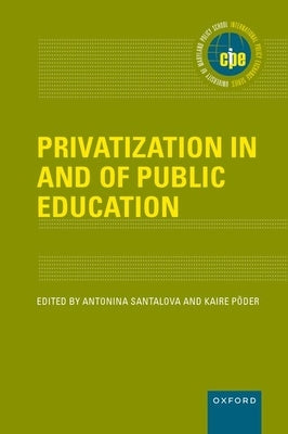 Privatization in and of Public Education by Santalova, Antonina