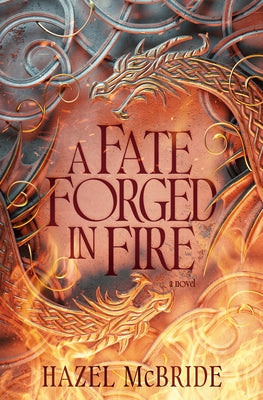 A Fate Forged in Fire by McBride, Hazel