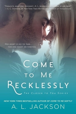 Come to Me Recklessly by Jackson, A. L.