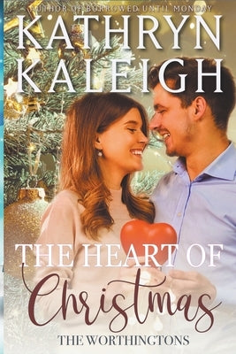 The Heart of Christmas by Kaleigh, Kathryn