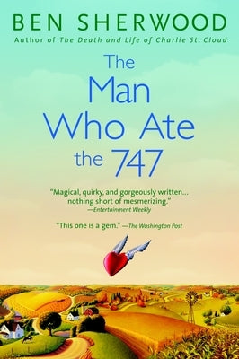 The Man Who Ate the 747 by Sherwood, Ben