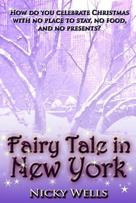 Fairy Tale in New York by Wells, Nicky