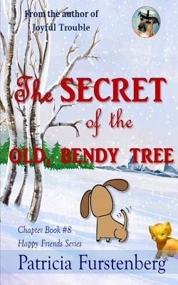 The Secret of the Old, Bendy Tree, Chapter Book #8: Happy Friends, diversity stories children's series by Furstenberg, Patricia