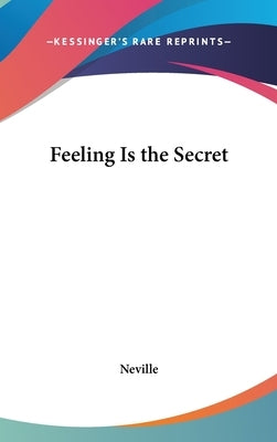 Feeling Is the Secret by Neville