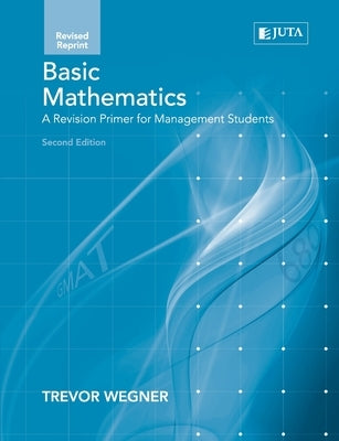 Basic Maths: : A Revision Primer for Man Students 2e (Rev Rep) by Wegner, Trevor