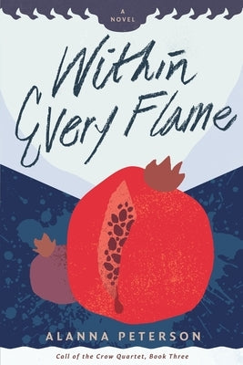 Within Every Flame by Peterson, Alanna