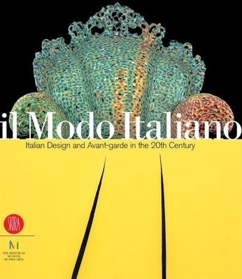 Il Modo Italiano: Italian Design and Avant-Garde in the 20th Century by Cogeval, Guy