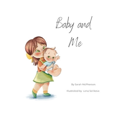 Baby and Me - Big Sister Version by McPherson, Sarah