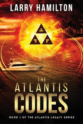 The Atlantis Codes: Book 1 of the Atlantis Legacy Series: Book 1 of the Atlantis L by Hamilton, Larry