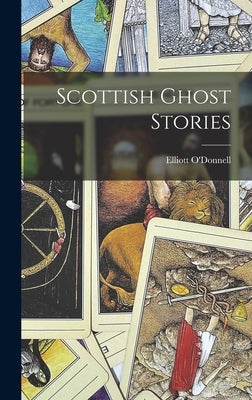 Scottish Ghost Stories by O'Donnell, Elliott