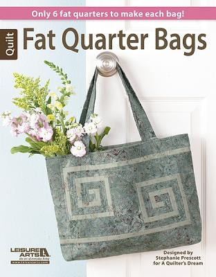 Fat Quarter Bags by Prescott, Stephanie