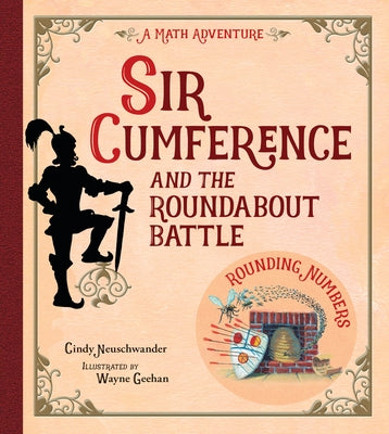 Sir Cumference and the Roundabout Battle by Neuschwander, Cindy