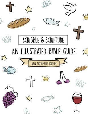 Scribble and Scripture: New Testament Made Simple by Massie, Amanda