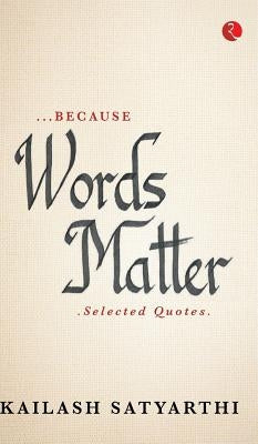 Because Words Matter by Satyarthi, Kailash