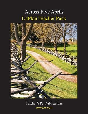 Litplan Teacher Pack: Across Five Aprils by Collins, Mary B.