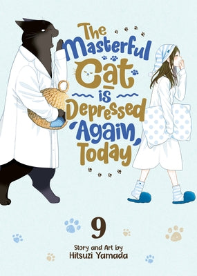 The Masterful Cat Is Depressed Again Today Vol. 9 by Yamada, Hitsuzi