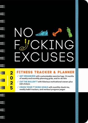 2025 No F*cking Excuses Fitness Tracker: A Planner to Cut the Bullsh*t and Crush Your Goals This Year by Sourcebooks