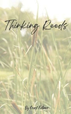 Thinking reeds by Fellner, Ernst