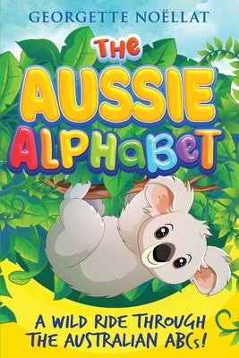 The Aussie Alphabet by No?llat, Georgette