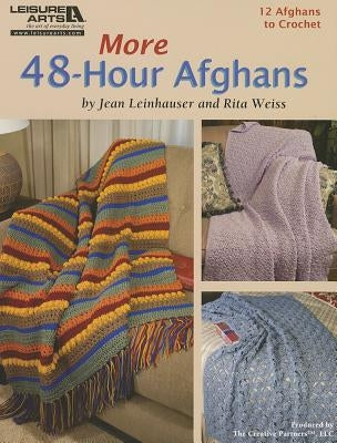 More 48-Hour Afghans (Leisure Arts #5511) by Rita Weiss Creative Partners