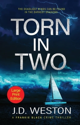 Torn In Two: A British Crime Thriller Novel by Weston, J. D.