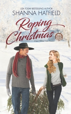 Roping Christmas: Sweet Western Holiday Romance by Hatfield, Shanna