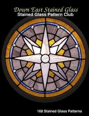 Down East Stained Glass Pattern Club by Somers, Gary