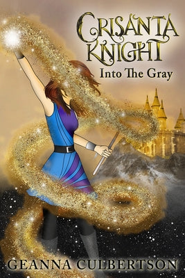 Crisanta Knight: Into the Gray: Volume 7 by Culbertson, Geanna