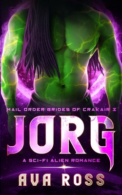 Jorg: A Sci-fi Alien Romance by Ross, Ava