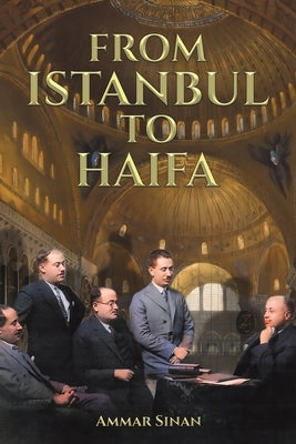 From Istanbul to Haifa by Sinan, Ammar